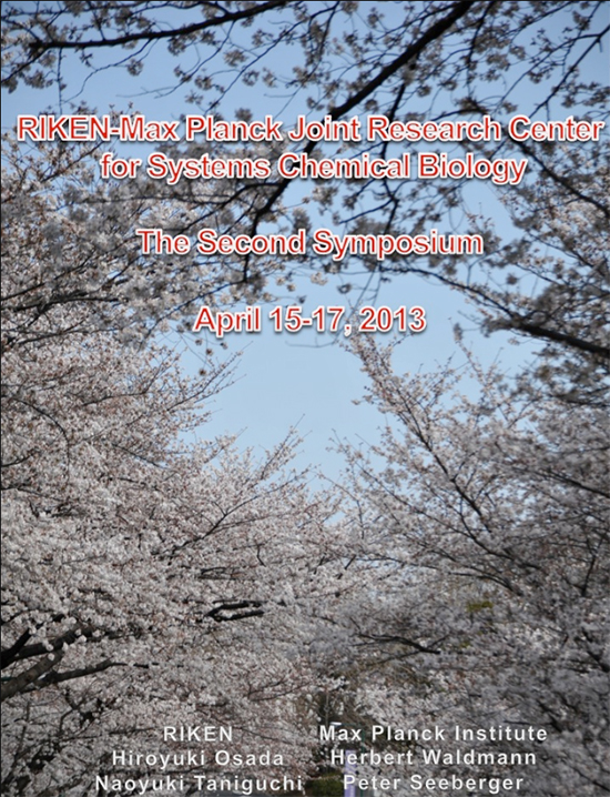 RIKEN-Max Planck Joint Research Center for Systems Chemical Biology. The Second Symposium. April 15-17, 2013